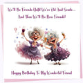 Printperfect funny birthday cards for women, happy birthday card for her "We'll Be Friends Until We're Old And Senile" joke humour birthday card for best friend or bestie