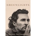 Greenlights by Matthew McConaughey | Autobiography