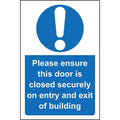 Please ensure this door is closed securely on entry and exit of this building Safety sign - Self adhesive sticker 150mm x 100mm