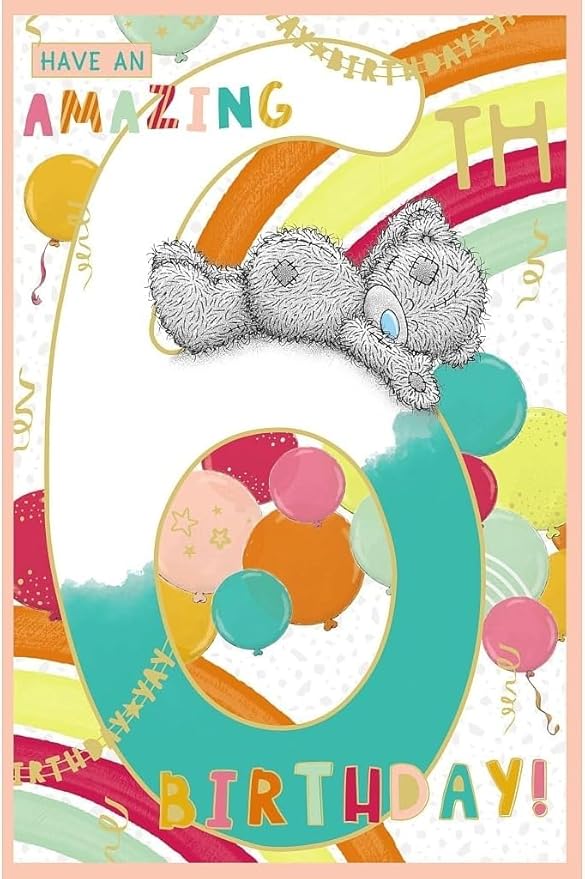 Me To You Tatty Teddy Age 6 Birthday Card, Have An Amazing Birthday! - Official Collection