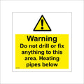 (250 x 250mm - 10 x 10, D - 1mm Pvc Foamex) WT199 Warning Do Not Drill Or Fix Anything Heating Pipes Below Sign Puncture 600mm x 600mm B - Magnetic - Vehicle Grade