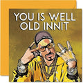 Funny Ali G Birthday Cards for Men Women - Well Old Innit - Happy Birthday Card for Friend Auntie Uncle Brother Sister Mum Dad Son Daughter, 145mm Humour Joke Banter Bday Greeting Cards