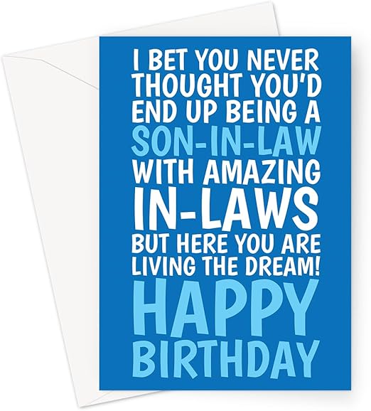 Funny Son-In-Law Birthday Card From In-Laws - Humorous Happy Birthday Card For Him - Blank Inside - Size 7x5 With Envelope