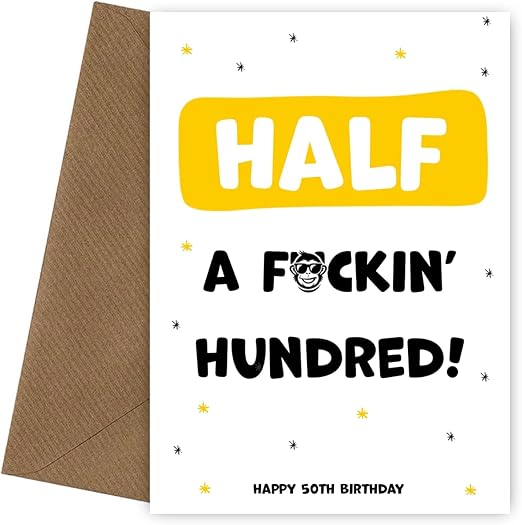 Hilarious 50th Birthday Card - Half a F@ckin' Hundred | Funny, Cheeky Design for Men & Women | Perfect Card to Celebrate Love, Laughter & Swearing!