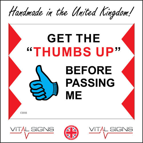 (200 x 150mm - 8 x 6, A - Sticker / Sav - Non-See Through) CS555 Get The Thumbs Up Before Passing Me Sign Magnetic Trucker Visual Quarry 600mm x 450mm B - Magnetic - Vehicle Grade