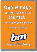 Funny Birthday Card for Him or Her, B&M Trip Humour, Cheeky Adult Life Joke Card - C830