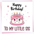 Happy Birthday Card For Little Sister – Cute Birthday Cake Card for Sis – From Big Brother Sister Sibling - Pink Cake Card For Her 150mm x 150mm