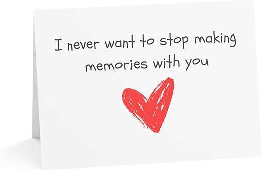 Valentine's Day Greeting Card - I Never Want to Stop Making Memories with You - Romantic Heart Design - 6 x 8 Inches, Blank Inside - UK Made, Sustainable Materials