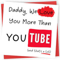 Birthday Cards For Daddy – "We Love You More Than Youtube" – Fathers Day or Birthday Card From Daughters Sons, Children, Kids, Happy Birthday Father, Daddy, Father's or Bday Gift 150mm x 150mm