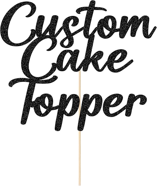 Personalised Custom Cake Toppers - Happy Birthday, Wedding, Graduation & Baby Shower - 11 Colors, Glitter - Black