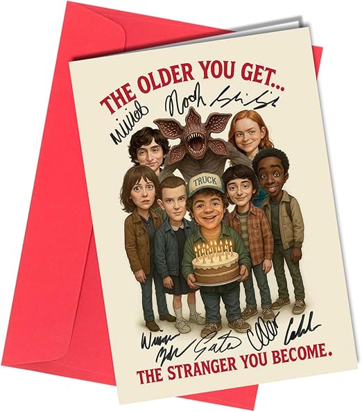 Birthday Card – Autograph - Reproduction Signed Cast Design – Funny “The Older You Get, The Stranger You Become” Greeting Card – A5 Size with Red Envelope – for Fans Season 5 No2008