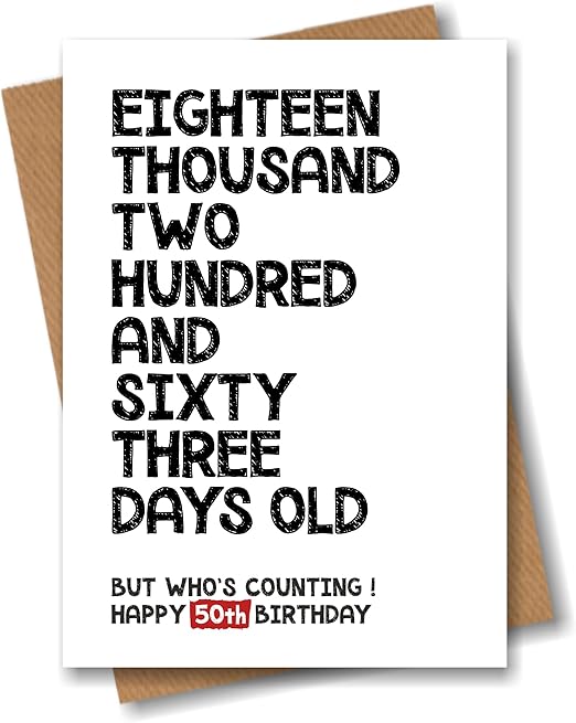 Funny 50th Birthday Card - 18263 Days Old But Who's Counting