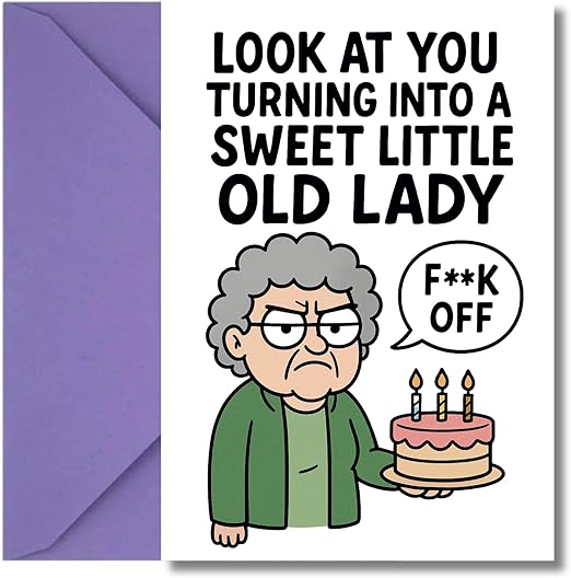 Funny Rude Birthday Card for Women – Sweet Little Old Lady Design – Hilarious Greeting Card for Mum, Nan, Her or Best Friend – Blank Inside